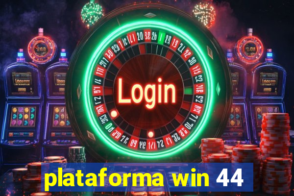 plataforma win 44